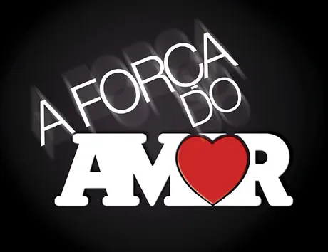 A Força do Amor