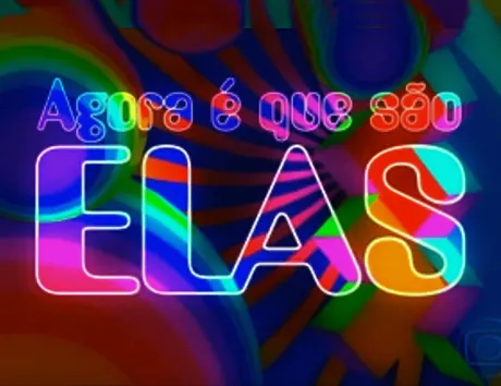 Agora É Que São Elas