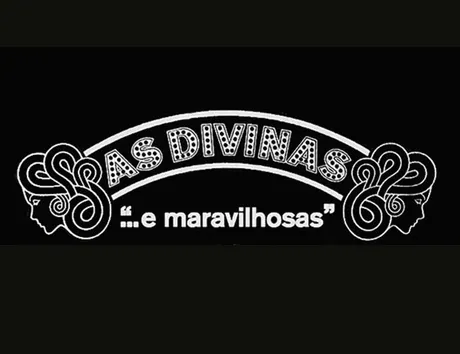 As Divinas… e Maravilhosas