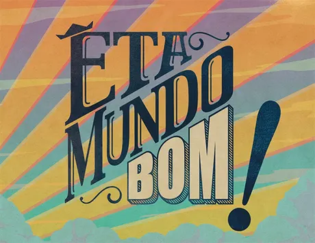 Eta Mundo Bom!