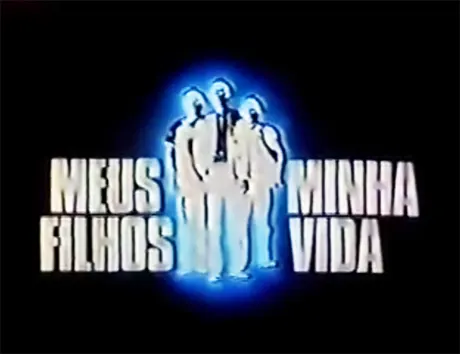 Meus Filhos, Minha Vida