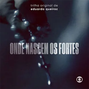 Capa da trilha de Onde Nascem Os Fortes