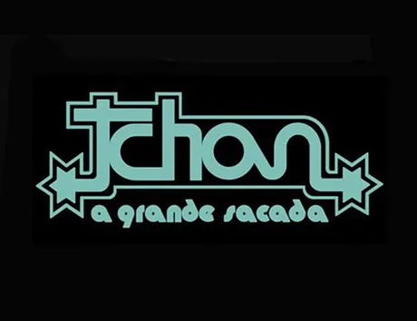Tchan, a Grande Sacada